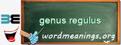WordMeaning blackboard for genus regulus